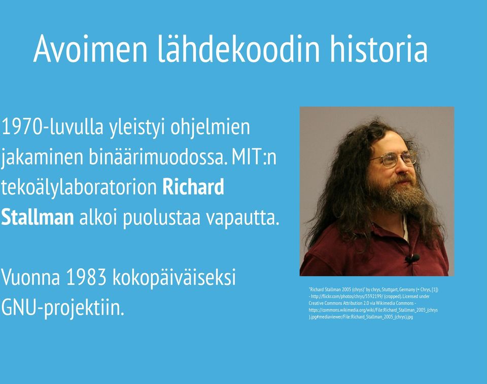 "Richard Stallman 2005 (chrys)" by chrys, Stuttgart, Germany (= Chrys, [1]) - http://flickr.com/photos/chrys/5592199/ (cropped).