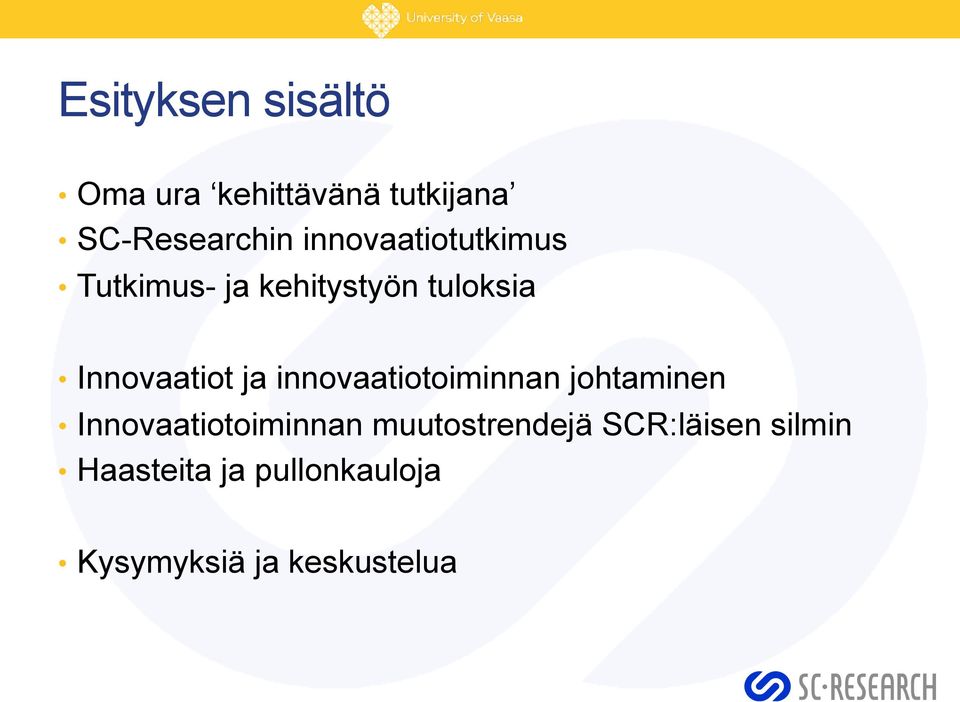 ja innovaatiotoiminnan johtaminen Innovaatiotoiminnan