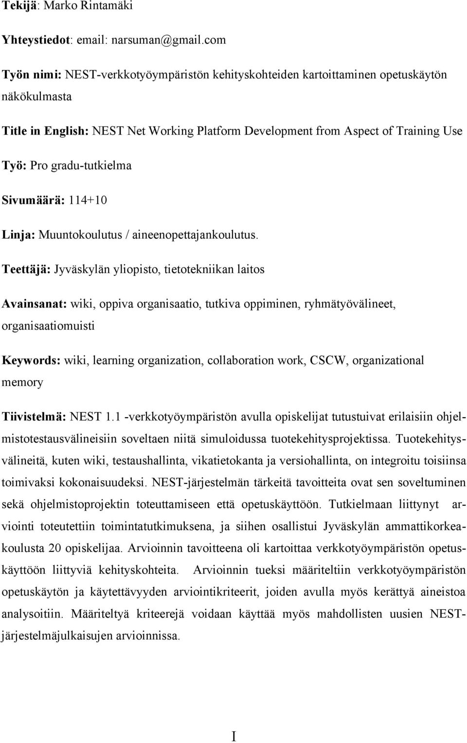 gradututkielma Sivumäärä: 114+10 Linja: Muuntokoulutus / aineenopettajankoulutus.