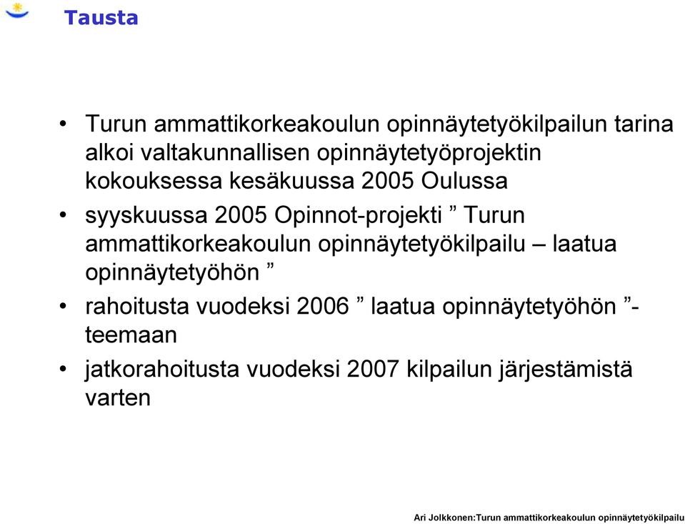 Turun ammattikorkeakoulun opinnäytetyökilpailu laatua opinnäytetyöhön rahoitusta vuodeksi