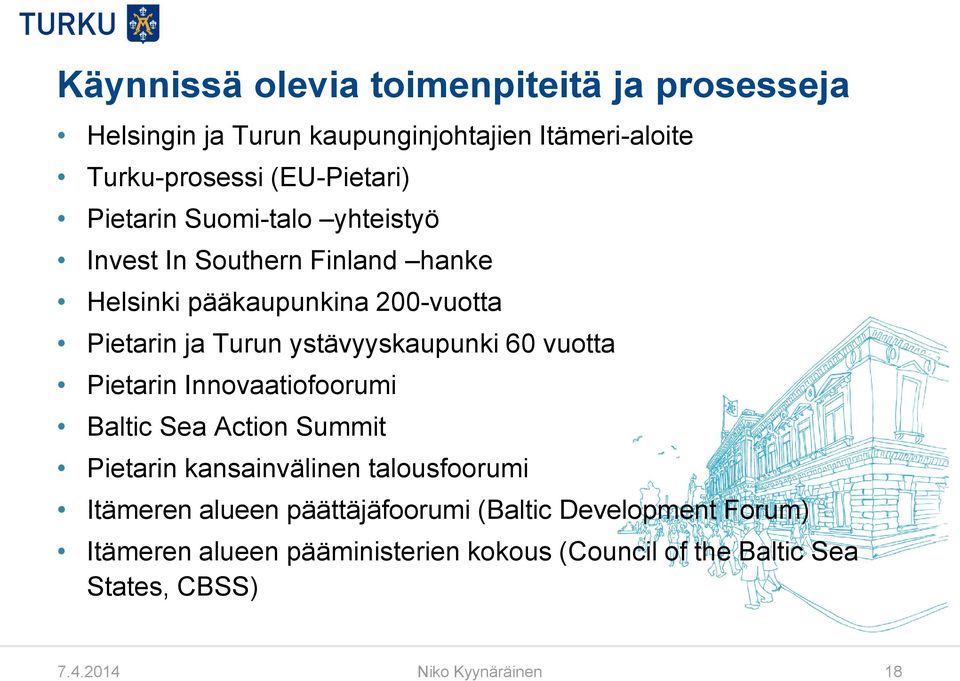 ystävyyskaupunki 60 vuotta Pietarin Innovaatiofoorumi Baltic Sea Action Summit Pietarin kansainvälinen talousfoorumi Itämeren