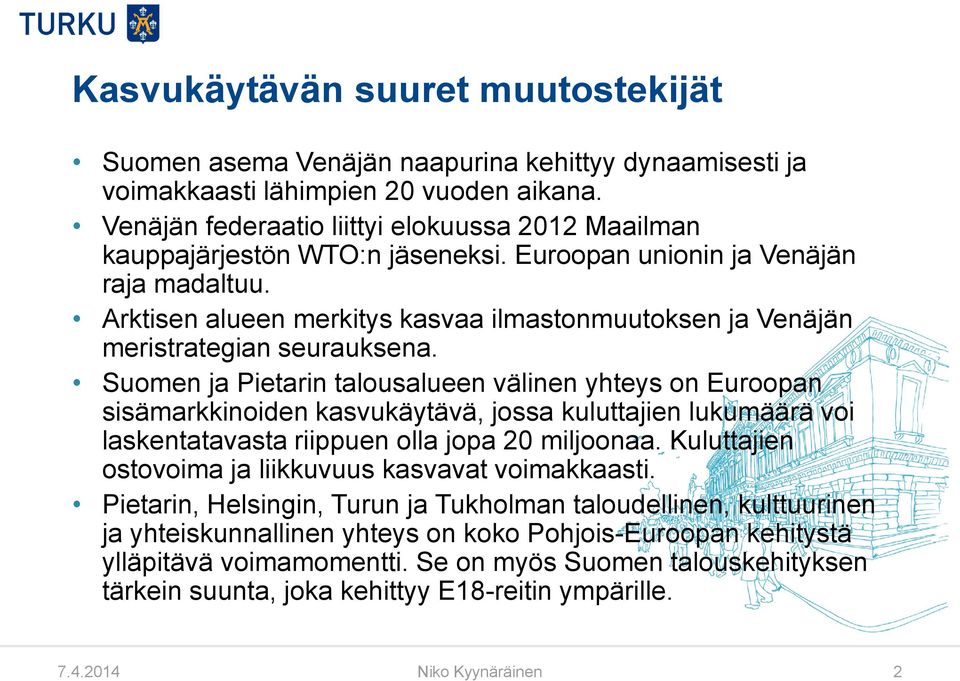 Arktisen alueen merkitys kasvaa ilmastonmuutoksen ja Venäjän meristrategian seurauksena.