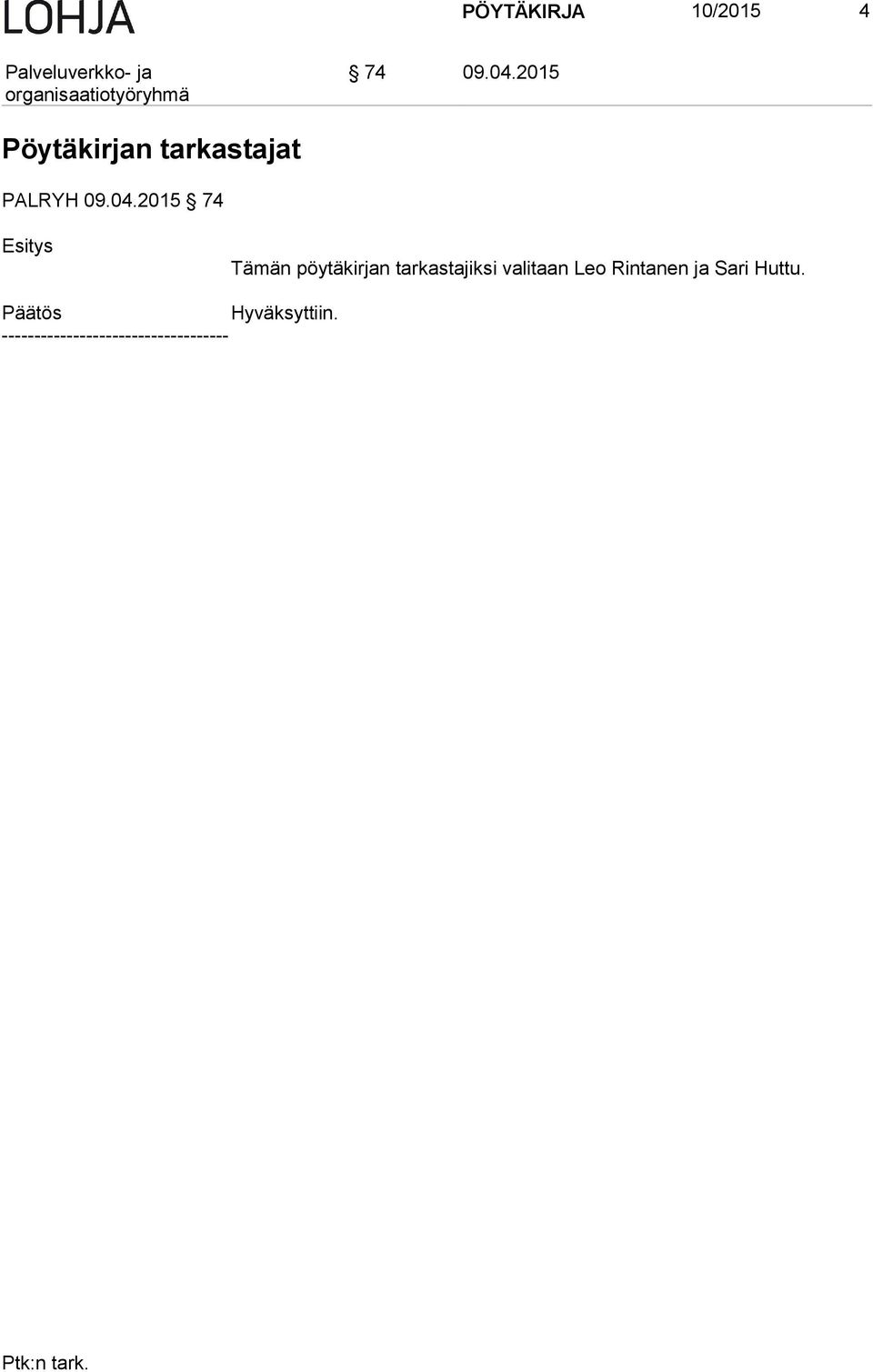 2015 74 Esitys Tämän pöytäkirjan tarkastajiksi