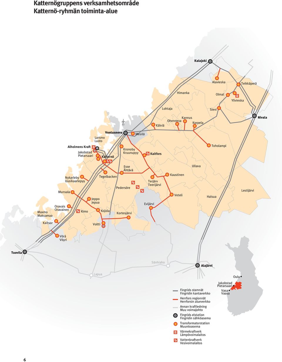 Tegelbacken Kojola Pedersöre Kortesjärvi Terjärv Teerijärvi Evijärvi Kaustinen Veteli Halsua Lestijärvi Kaitsor Voltti Vörå Vöyri Tuovila Sänhiaho Alajärvi Lapua Oulu Fingrids stamnät Fingridin