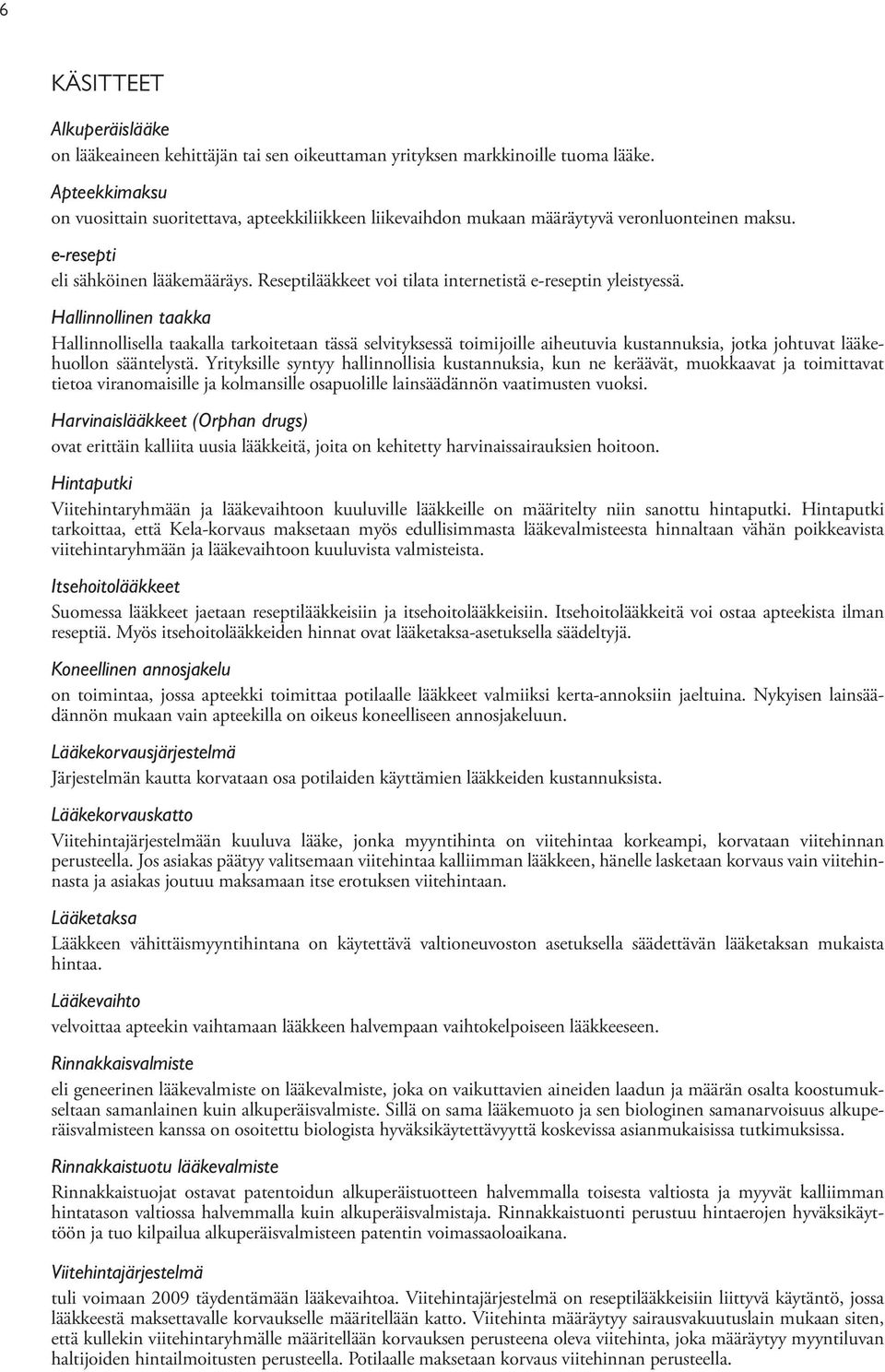 Reseptilääkkeet voi tilata internetistä e-reseptin yleistyessä.