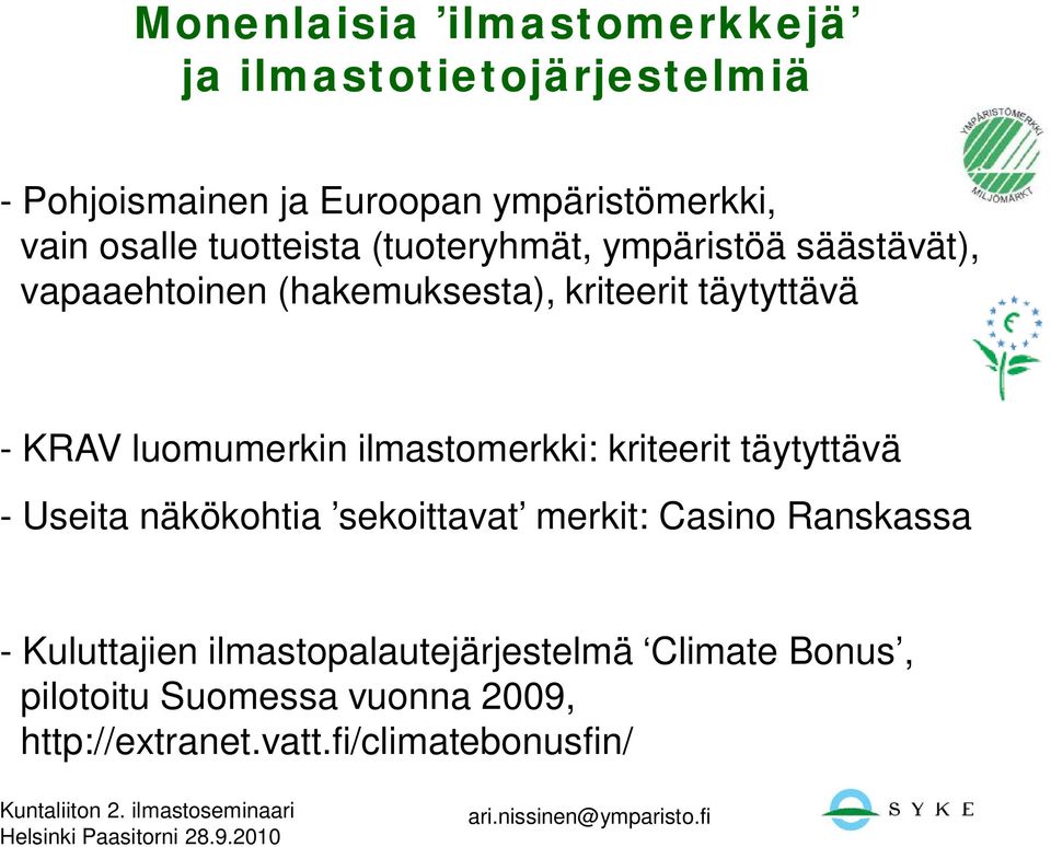 luomumerkin ilmastomerkki: kriteerit täytyttävä - Useita näkökohtia sekoittavat merkit: Casino Ranskassa -