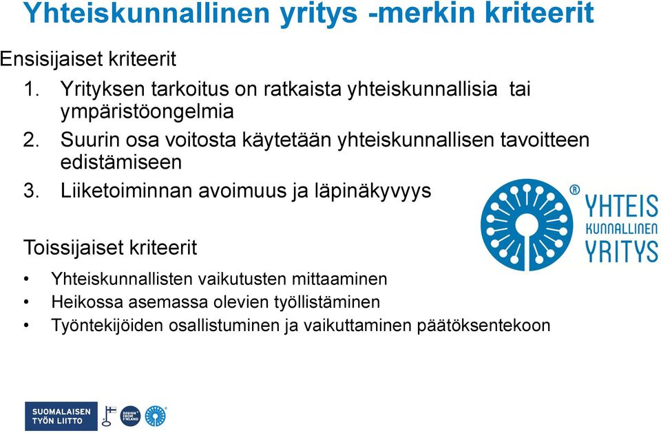 Suurin osa voitosta käytetään yhteiskunnallisen tavoitteen edistämiseen 3.