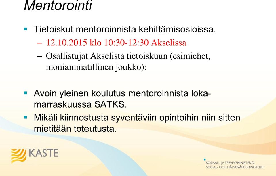 (esimiehet, moniammatillinen joukko): Avoin yleinen koulutus mentoroinnista