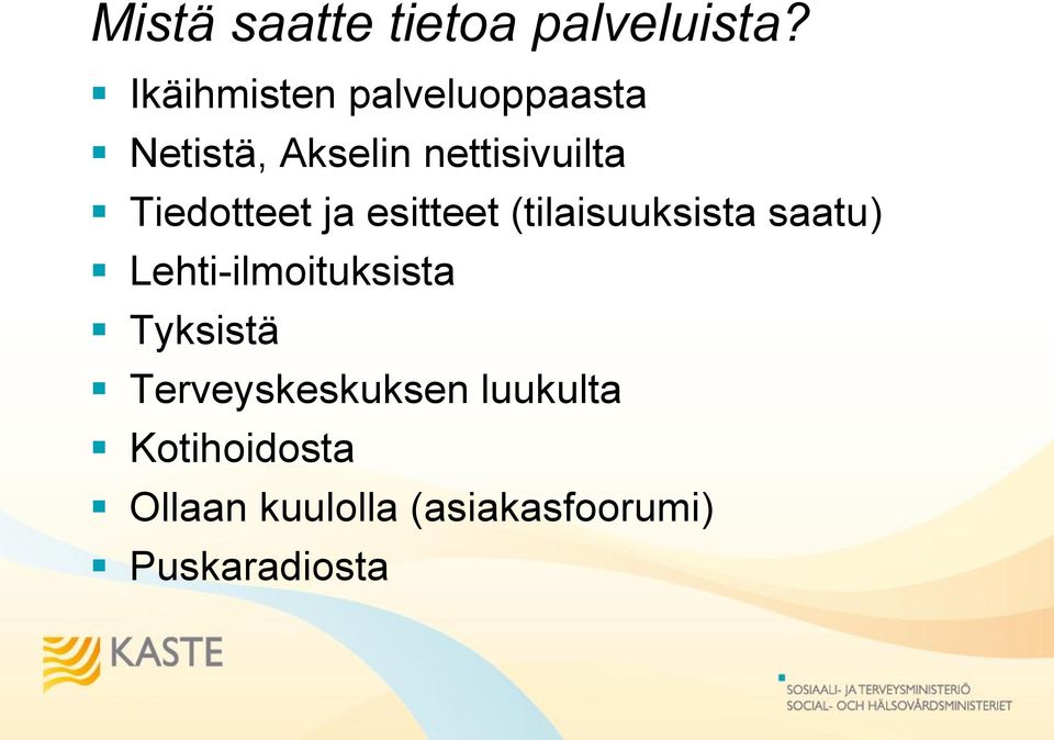 Tiedotteet ja esitteet (tilaisuuksista saatu)