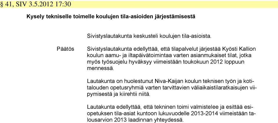 viimeistään toukokuun 2012 loppuun mennessä.