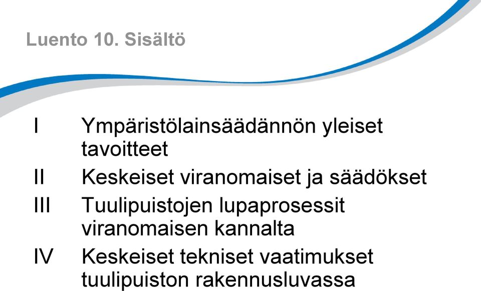 tavoitteet Keskeiset viranomaiset ja säädökset