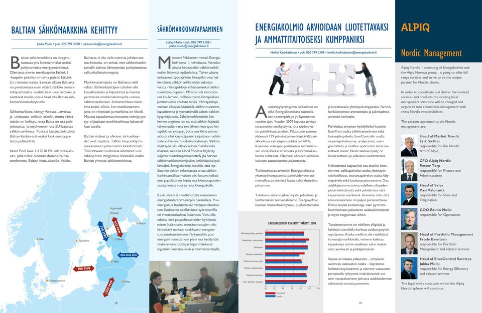 Uudistukset ovat mittavia ja asettavat monipuolisia haasteita Baltian sähkömarkkinakehitykselle.