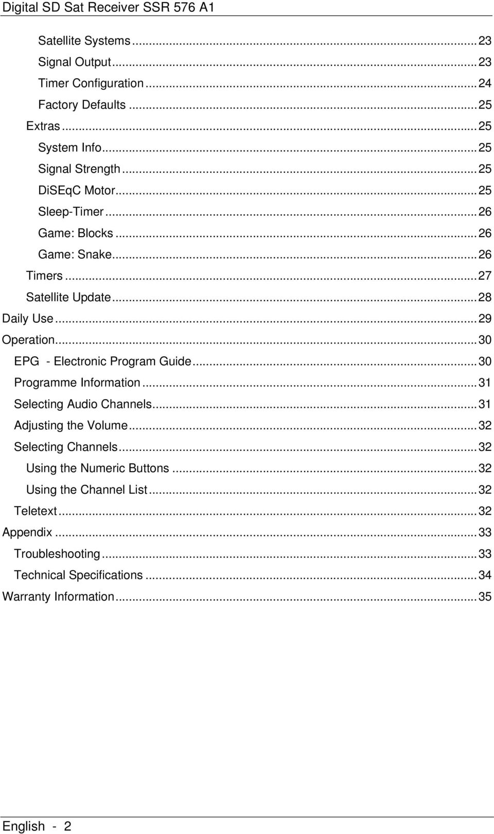 .. 30 EPG - Electronic Program Guide... 30 Programme Information... 31 Selecting Audio Channels... 31 Adjusting the Volume... 32 Selecting Channels.