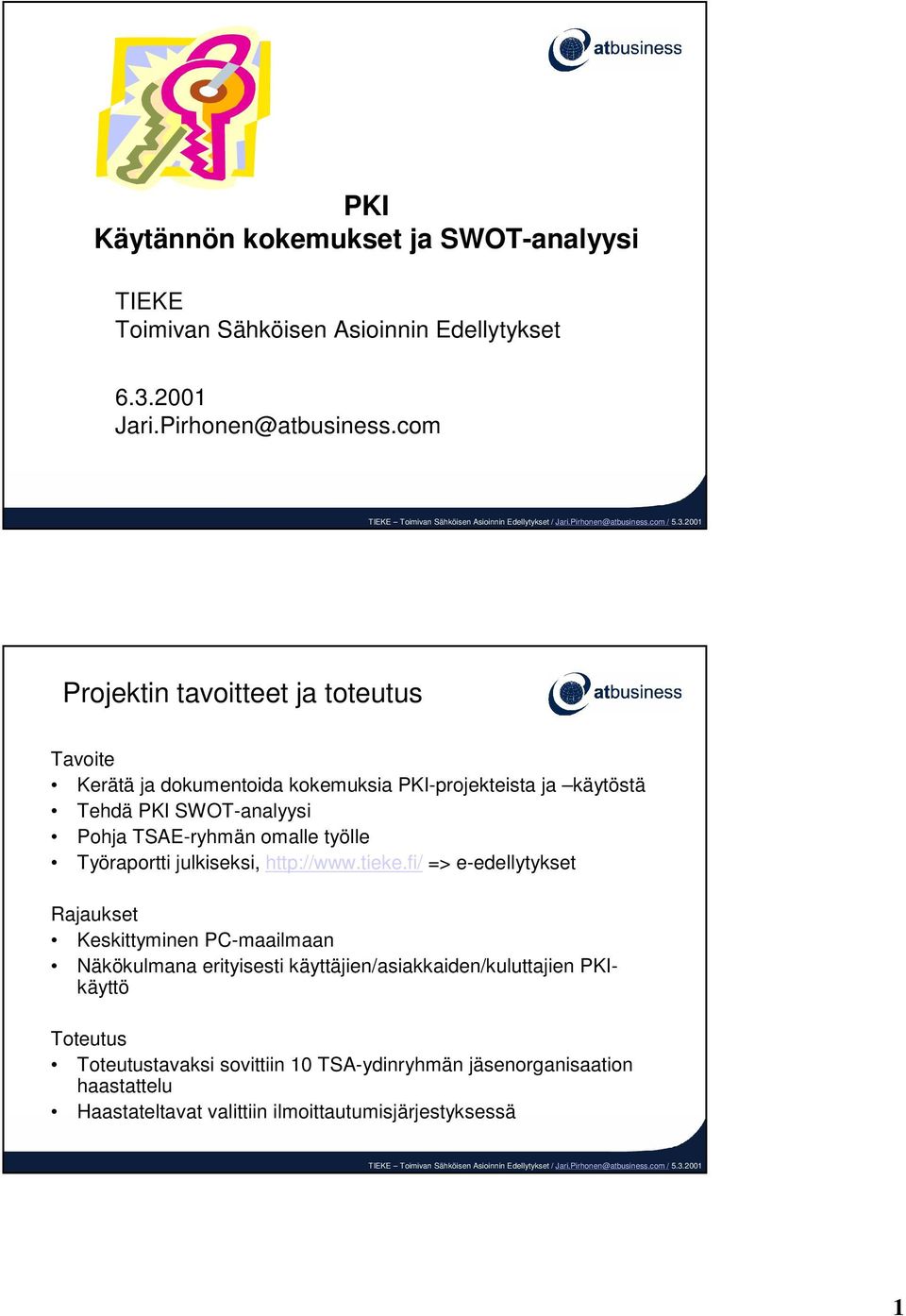 TSAE-ryhmän omalle työlle Työraportti julkiseksi, http://www.tieke.