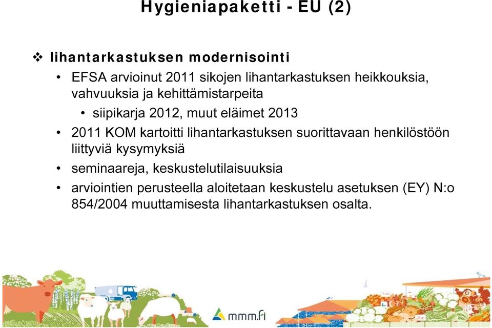 lihantarkastuksen suorittavaan henkilöstöön liittyviä kysymyksiä seminaareja, keskustelutilaisuuksia