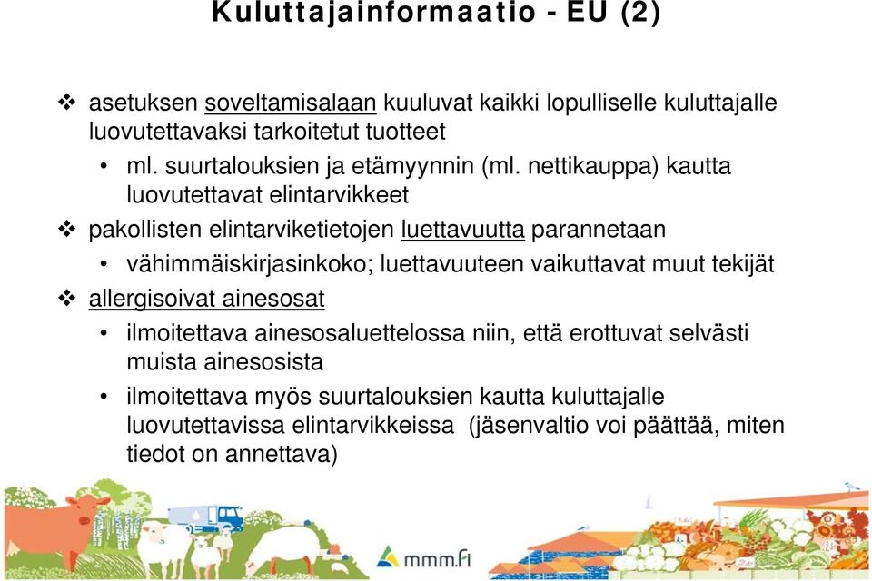 nettikauppa) kautta luovutettavat elintarvikkeet pakollisten elintarviketietojen luettavuutta parannetaan vähimmäiskirjasinkoko; luettavuuteen