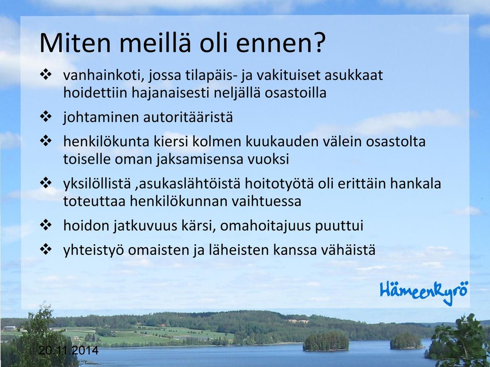 johtaminen autoritääristä henkilökunta kiersi kolmen kuukauden välein osastolta toiselle oman