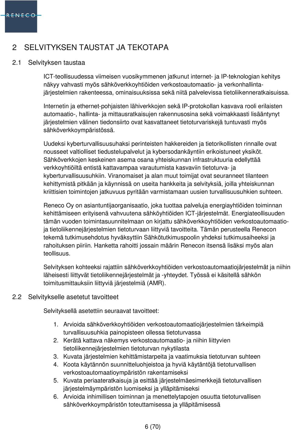 verkonhallintajärjestelmien rakenteessa, ominaisuuksissa sekä niitä palvelevissa tietoliikenneratkaisuissa.