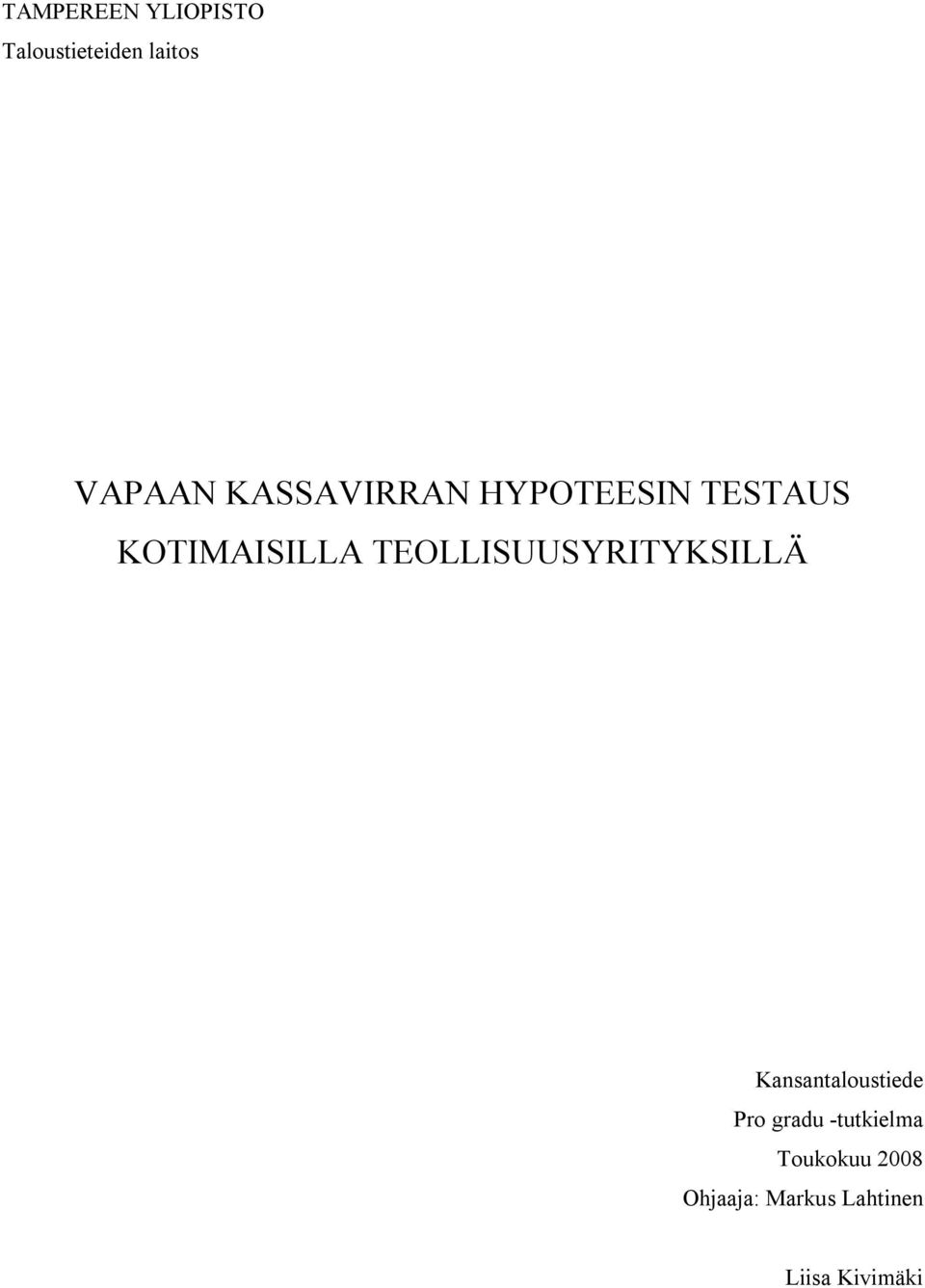 TEOLLISUUSYRITYKSILLÄ Kansantaloustiede Pro gradu