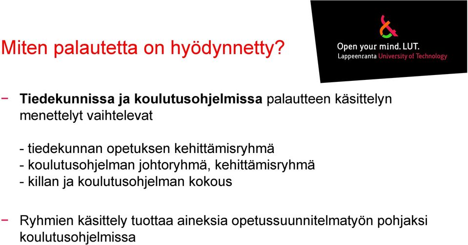 - tiedekunnan opetuksen kehittämisryhmä - koulutusohjelman johtoryhmä,