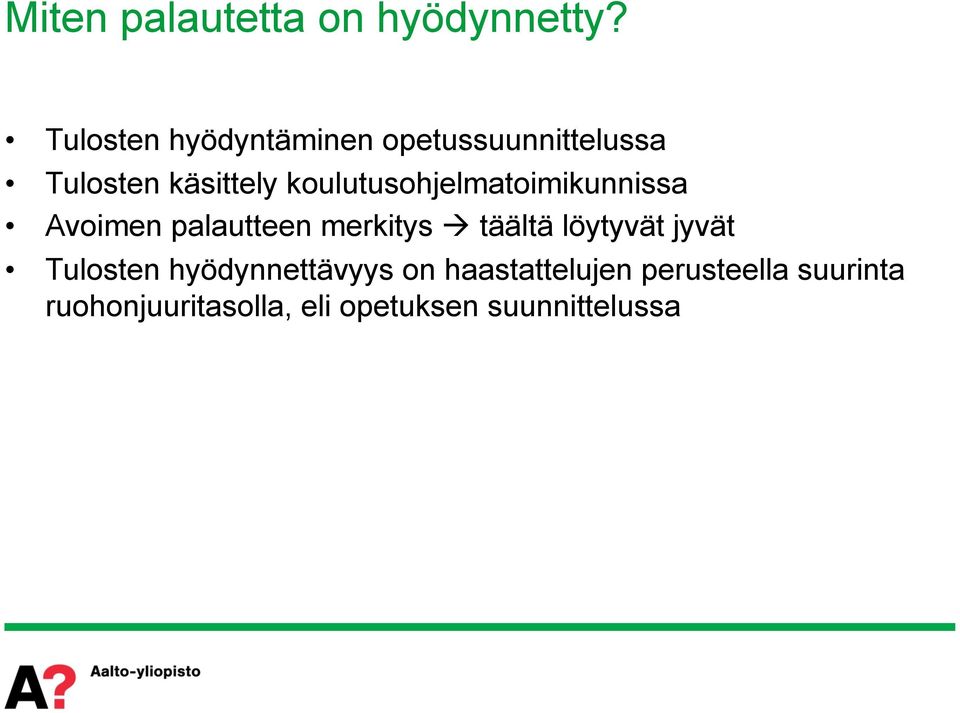 koulutusohjelmatoimikunnissa Avoimen palautteen merkitys à täältä