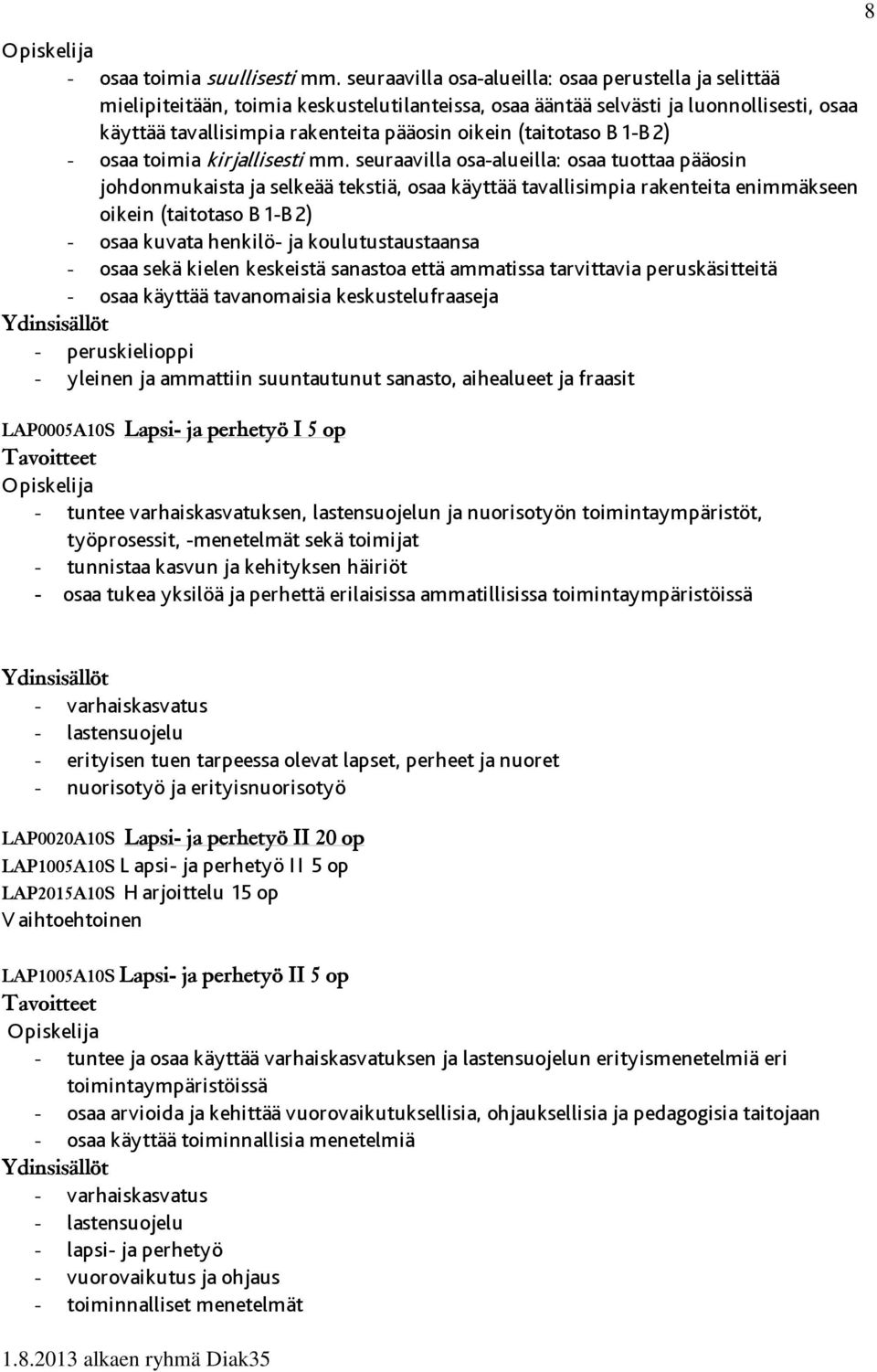 (taitotaso B 1-B 2) - osaa toimia kirjallisesti mm.