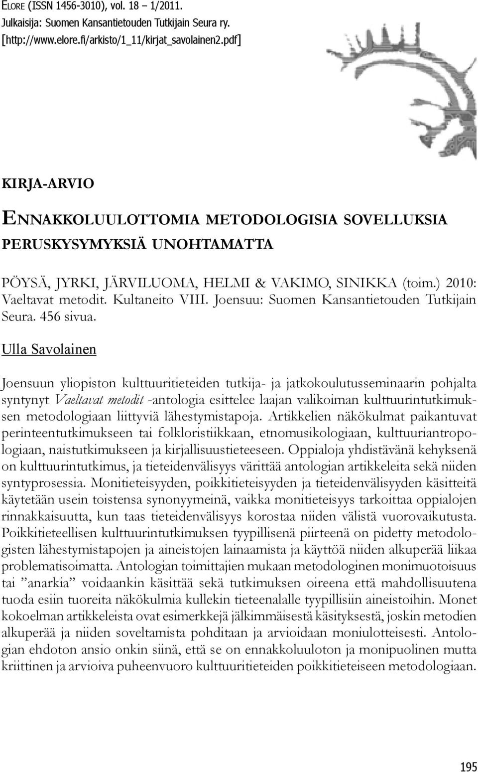 Joensuu: Suomen Kansantietouden Tutkijain Seura. 456 sivua.