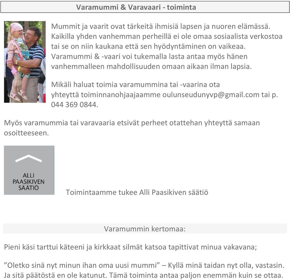 Varamummi & -vaari voi tukemalla lasta antaa myös hänen vanhemmalleen mahdollisuuden omaan aikaan ilman lapsia.