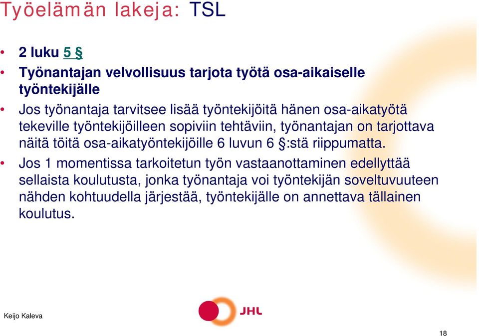 osa-aikatyöntekijöille 6 luvun 6 :stä riippumatta.