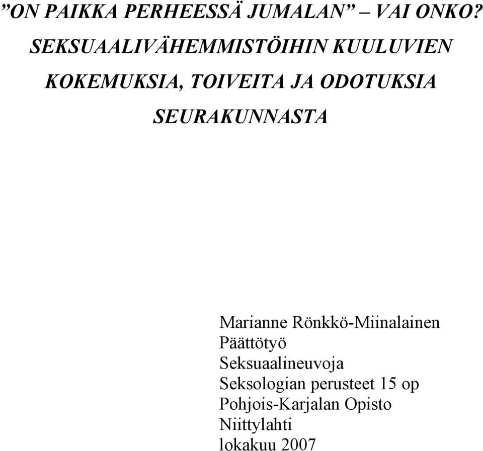 ODOTUKSIA SEURAKUNNASTA Marianne Rönkkö-Miinalainen Päättötyö