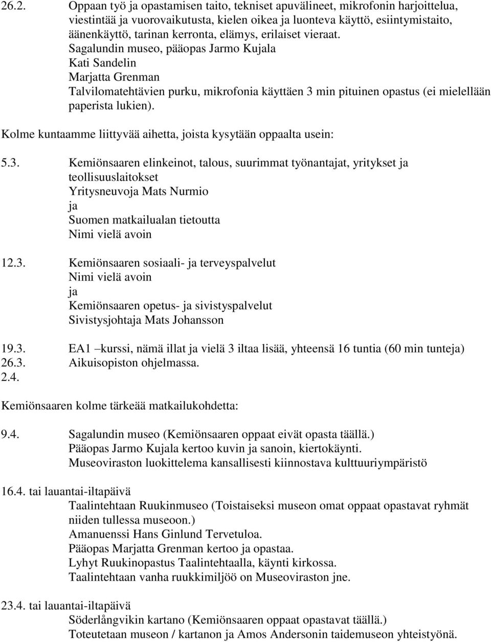 Kolme kuntaamme liittyvää aihetta, joista kysytään oppaalta usein: 5.3.