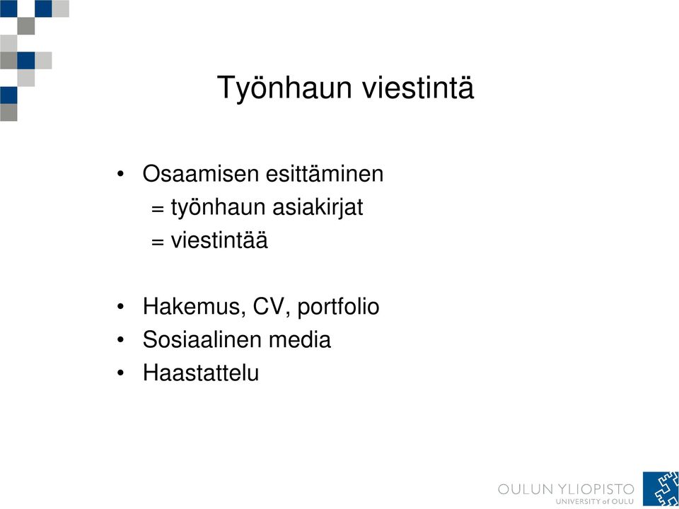 asiakirjat = viestintää