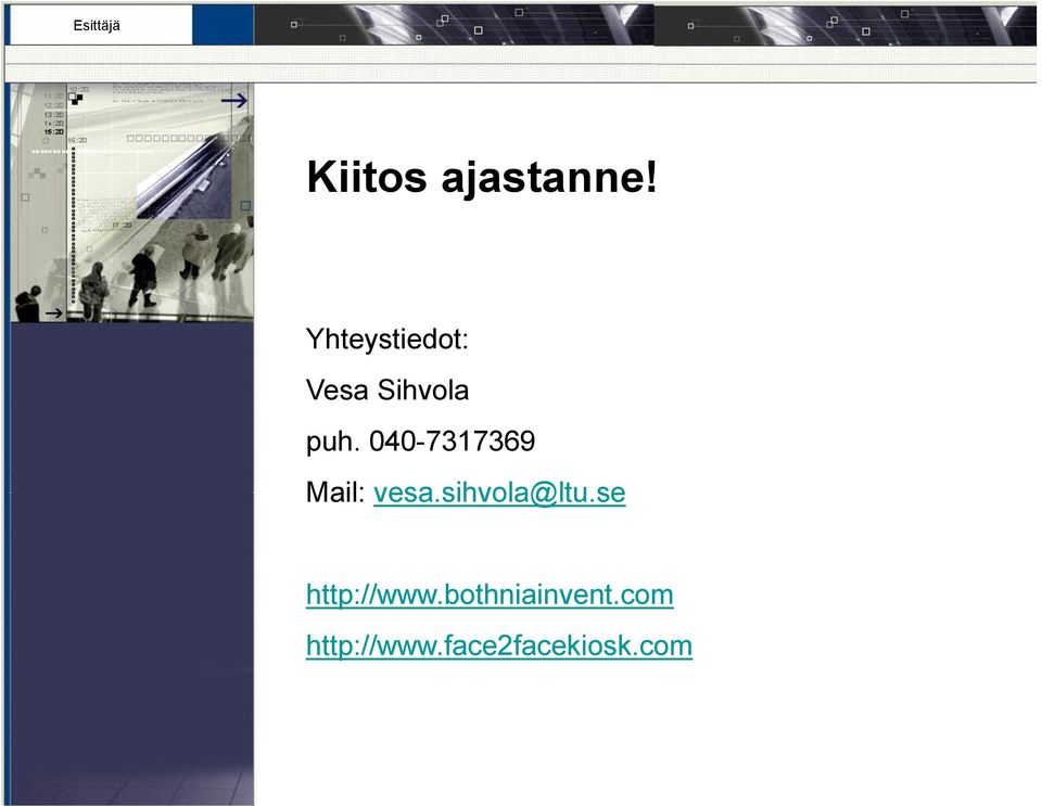 040-7317369 Mail: vesa.sihvola@ltu.