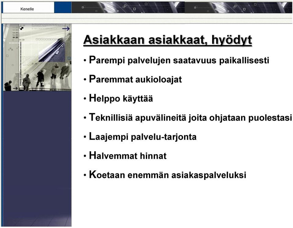 Teknillisiä apuvälineitä joita ohjataan puolestasi Laajempi