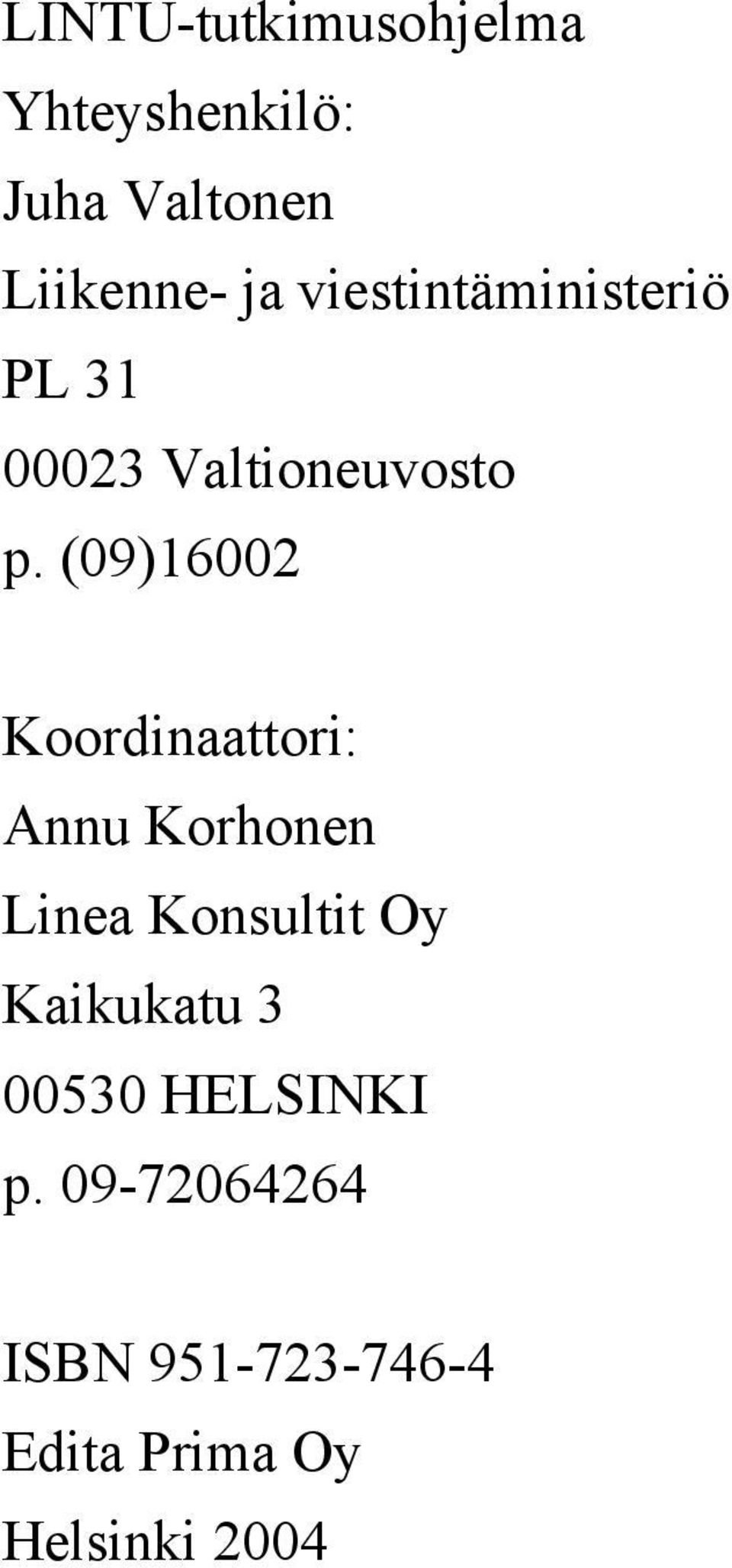 (09)16002 Koordinaattori: Annu Korhonen Linea Konsultit Oy