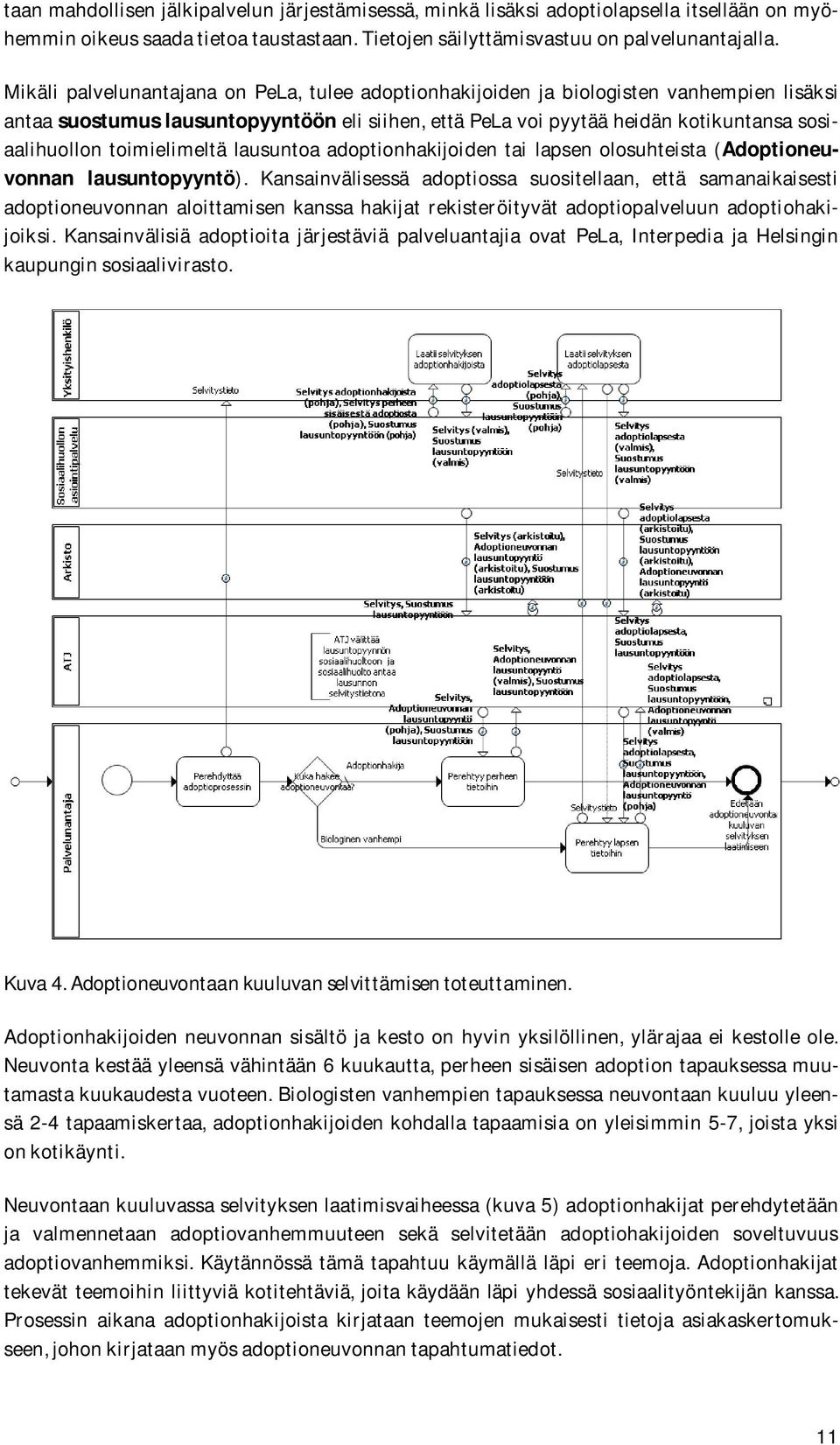 toimielimeltä lausuntoa adoptionhakijoiden tai lapsen olosuhteista (Adoptioneuvonnan lausuntopyyntö).