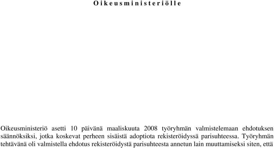 perheen sisäistä adoptiota rekisteröidyssä parisuhteessa.