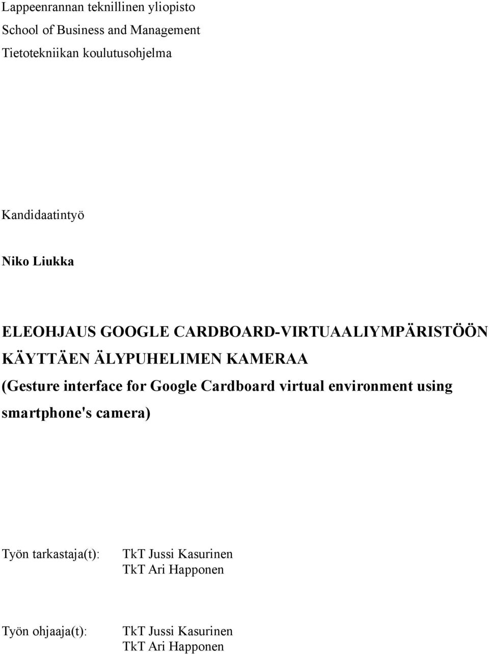 KAMERAA (Gesture interface for Google Cardboard virtual environment using smartphone's camera) Työn