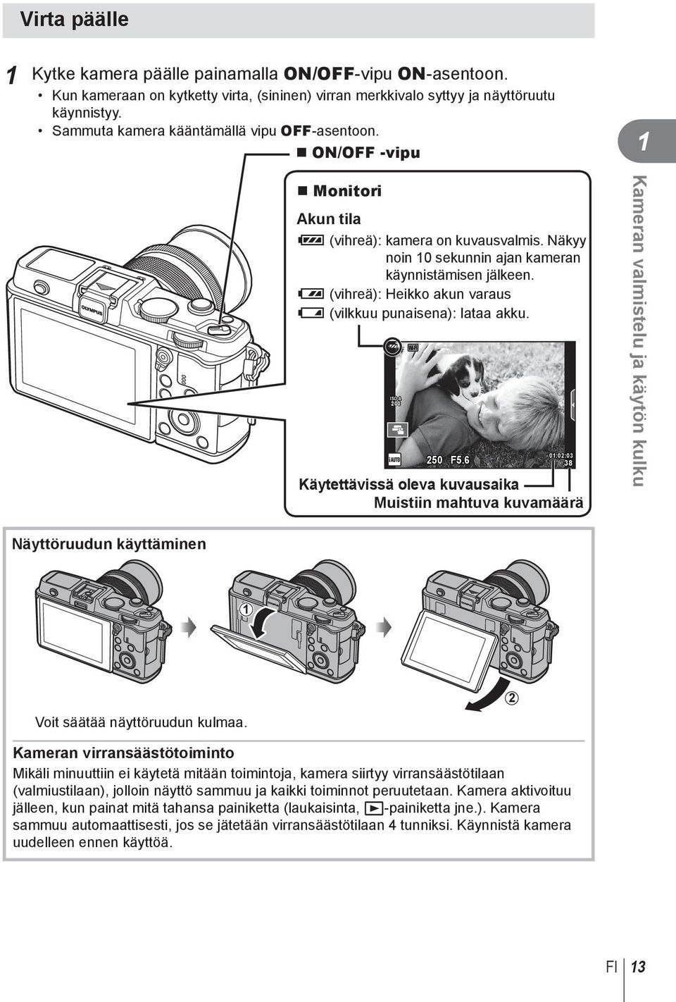 8 (vihreä): Heikko akun varaus 9 (vilkkuu punaisena): lataa akku. ISO-A 00 Wi-Fi 50 F5.