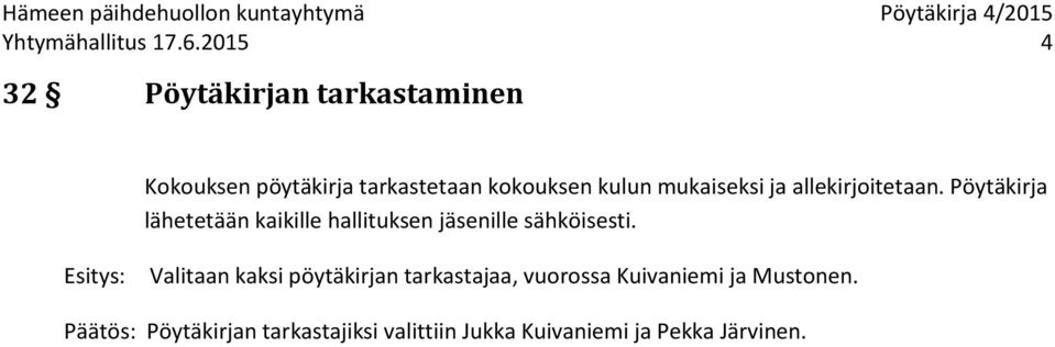 mukaiseksi ja allekirjoitetaan.