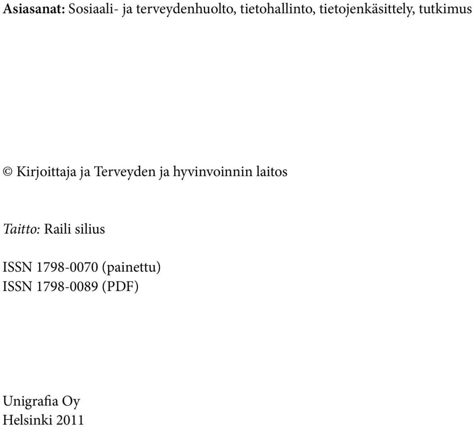 hyvinvoinnin laitos Taitto: Raili silius ISSN 1798-0070