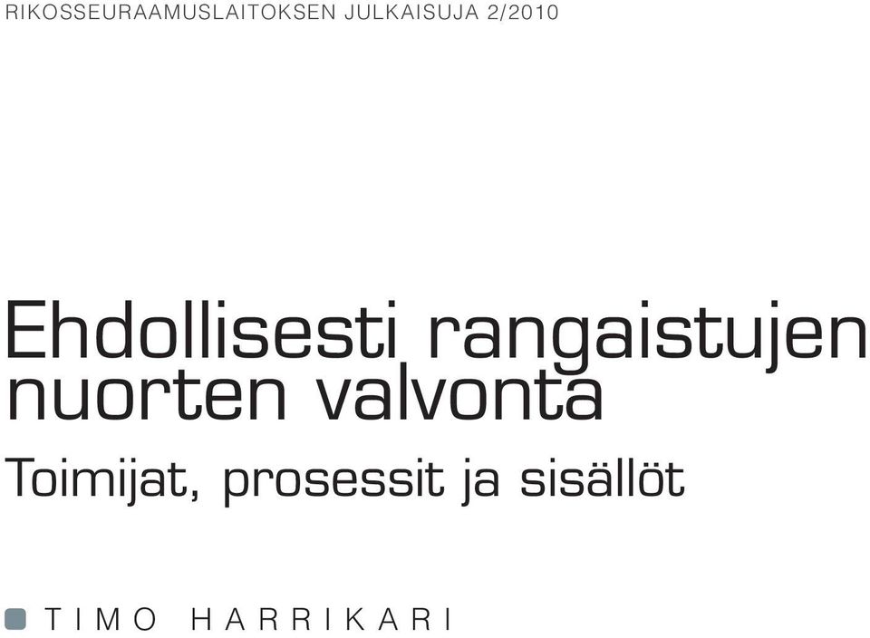 nuorten valvonta Toimijat,