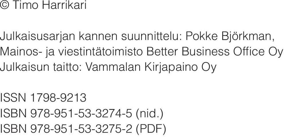 Office Oy Julkaisun taitto: Vammalan Kirjapaino Oy ISSN