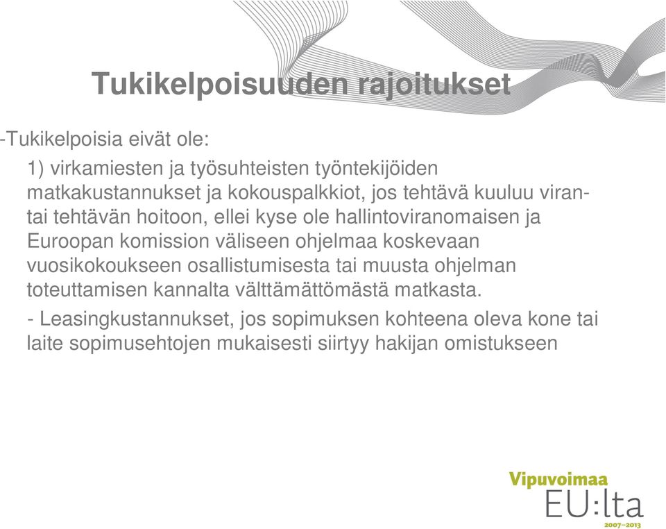 väliseen ohjelmaa koskevaan vuosikokoukseen osallistumisesta tai muusta ohjelman toteuttamisen kannalta välttämättömästä