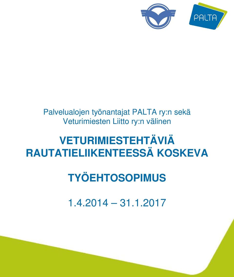 VETURIMIESTEHTÄVIÄ RAUTATIELIIKENTEESSÄ