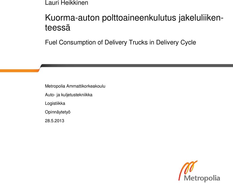 Trucks in Delivery Cycle Metropolia