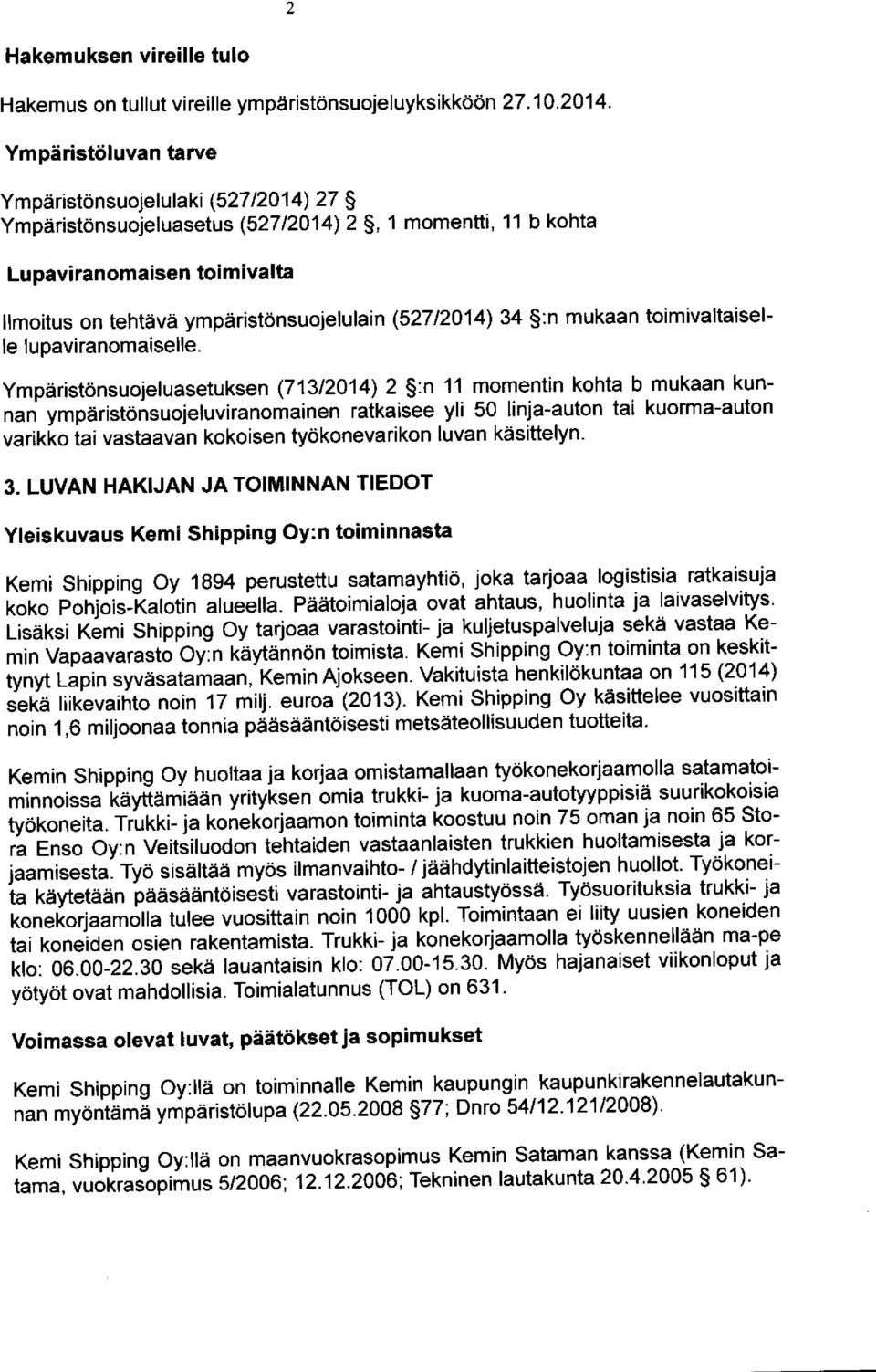 34 :n mukaan toimivaltaiselle lupaviranomaiselle.