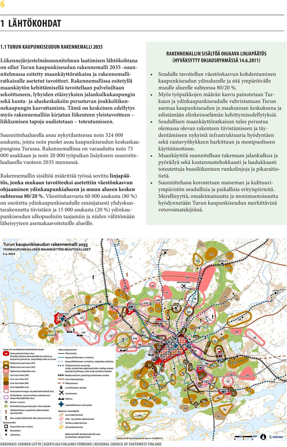 rakennemalliratkaisulle asetetut tavoitteet.