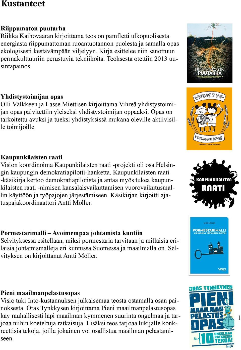 Yhdistystoimijan opas Olli Välkkeen ja Lasse Miettisen kirjoittama Vihreä yhdistystoimijan opas päivitettiin yleiseksi yhdistystoimijan oppaaksi.