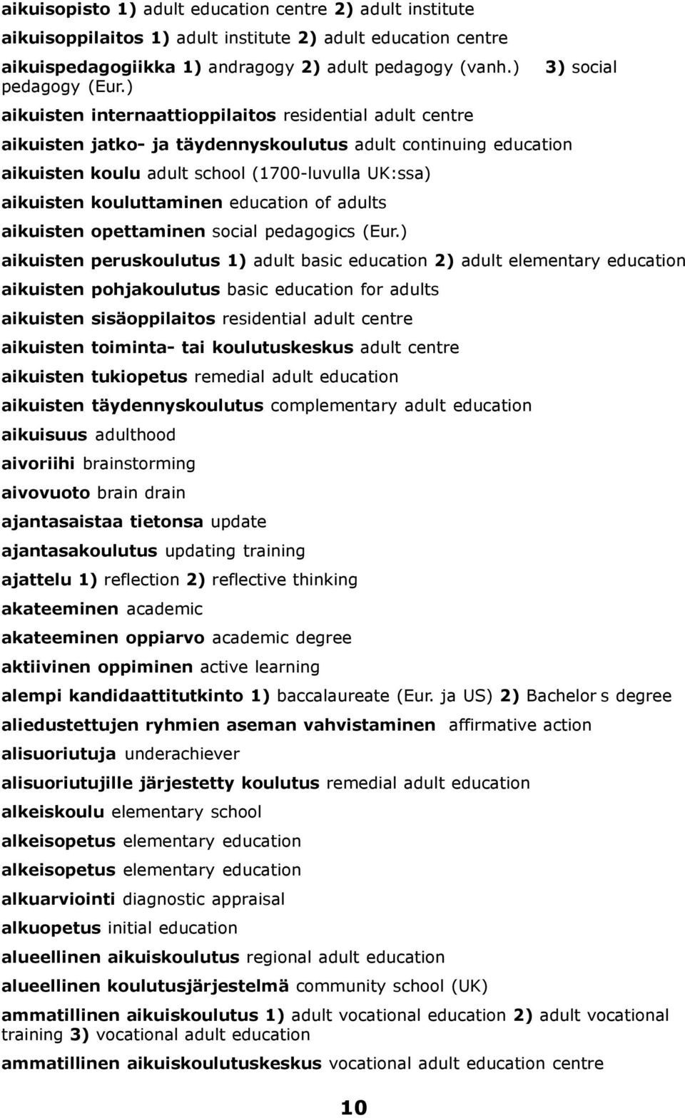 education of adults aikuisten opettaminen social pedagogics (Eur.